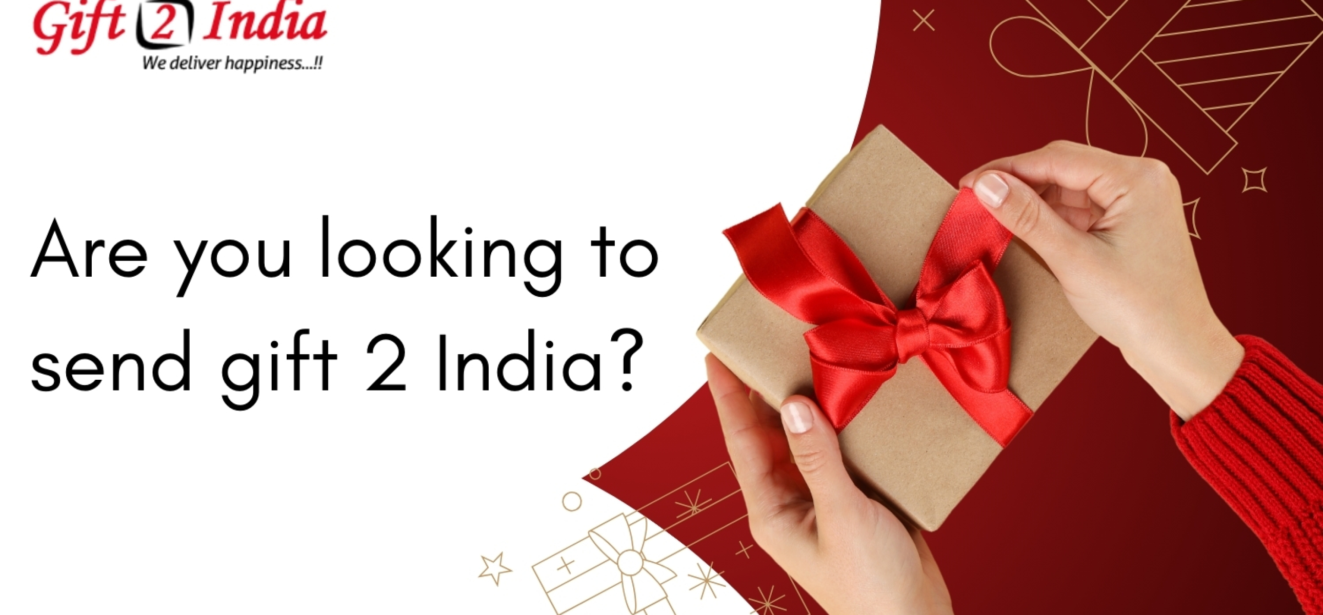 Are you looking to send gift 2 India?